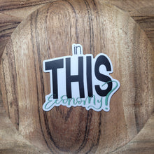 Load image into Gallery viewer, In This Economy Sticker