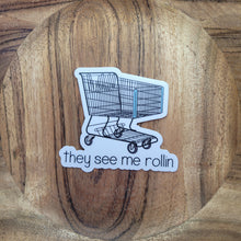 Load image into Gallery viewer, They See Me Rollin Sticker