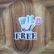 Load image into Gallery viewer, Wild and Free Sticker