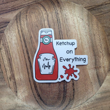 Load image into Gallery viewer, Ketchup On Everything Sticker