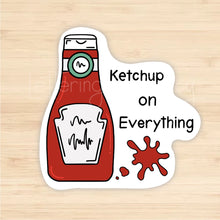 Load image into Gallery viewer, Ketchup On Everything Sticker