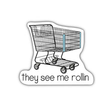 Load image into Gallery viewer, They See Me Rollin Sticker