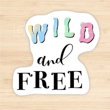 Load image into Gallery viewer, Wild and Free Sticker