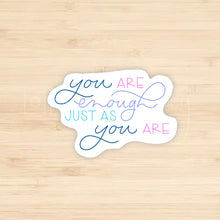 Load image into Gallery viewer, You Are Enough Sticker