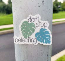 Load image into Gallery viewer, Don't Stop Beleafing Sticker