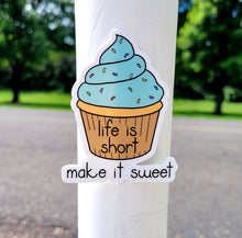 Load image into Gallery viewer, Life Is Short Sticker