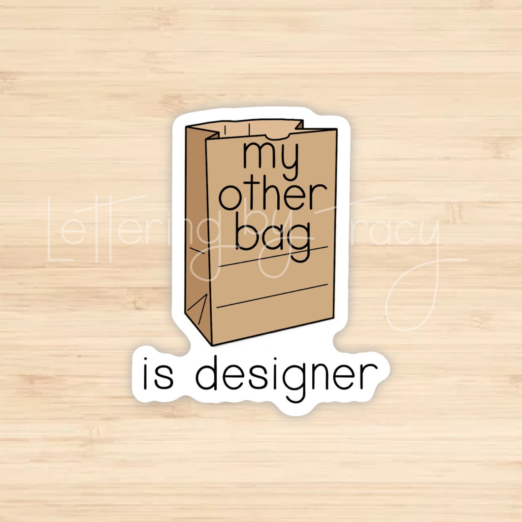 My Other Bag Is Designer