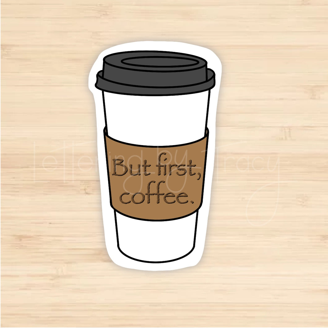 But First Coffee
