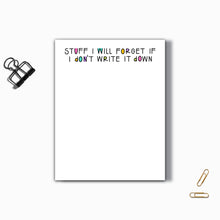 Load image into Gallery viewer, Stuff I Will Forget Notepad (5.5" x 4")
