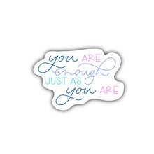 Load image into Gallery viewer, You Are Enough Sticker
