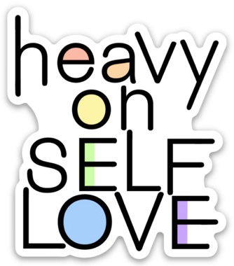 Heavy On Self Love Sticker